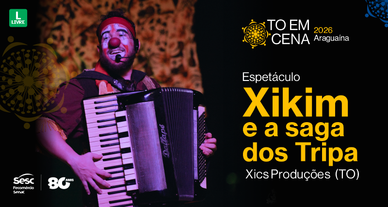Sesc Tocantins leva espetáculo “Xikim e a Saga dos Tripa” a Araguaína